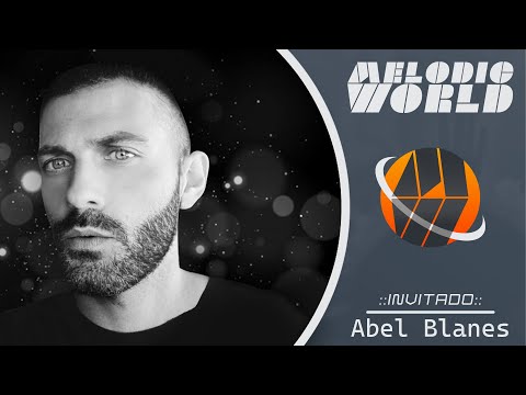 Melodic World -029- mixed by ABEL BLANES