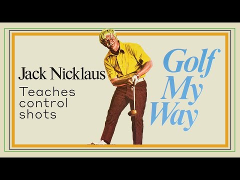 JACK NICKLAUS - HOW to HIT CONTROL SHOTS