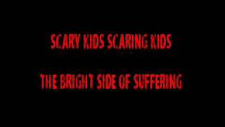 Scary Kids Scaring Kids - The Bright Side Of Suffering with lyrics