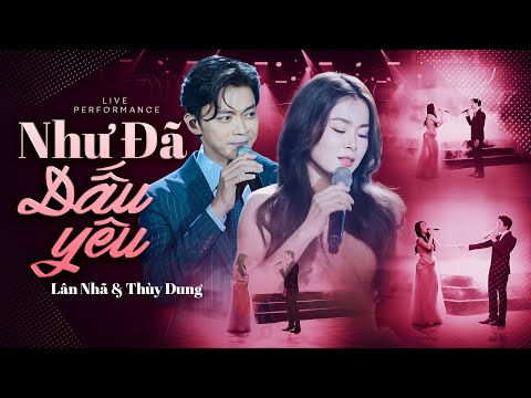 NHƯ ĐÃ DẤU YÊU - LÂN NHÃ & THÙY DUNG Khiến Khán Giả Say Đắm Với Bản Tình Ca Bất Hủ | Live Stage