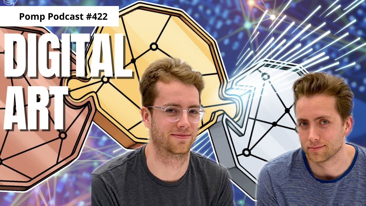 Pomp Podcast #422: Duncan and Griffin Cock Foster on Digital Art