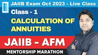 AFM - Calculation of Interest and Annuities | JAIIB Mentorship Live Class - 1