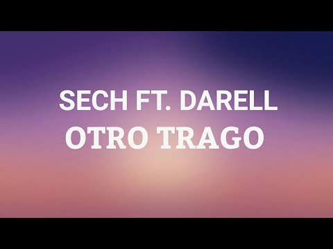 Sech ft. Darell-Otro trago (letra)