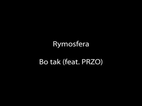 Rymosfera - Bo tak (feat. PRZO)