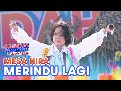Keren!! Suara Mesa Hira \Merindu lagi\ bikin Mojokerto Bergoyang | DAHSYATNYA SPEKTAKULER MOJOKERTO