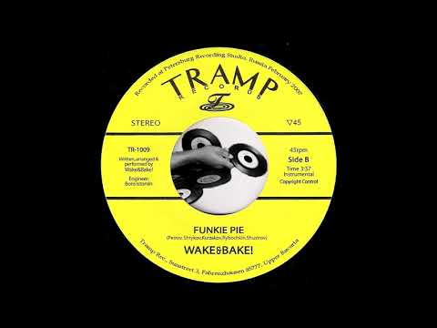 Wake&Bake! - Funkie Pie [Tramp] 2007 Russian Funk 45