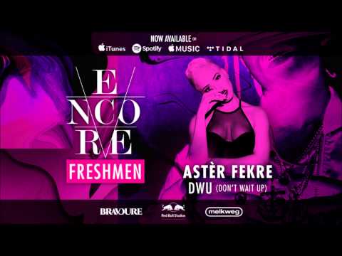 Aster Fekre · DWU (Don’t Wait Up) (Encore Freshmen)