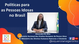 Políticas para as pessoas idosas no Brasil     #idosos #envelhecimento #politicaspublicas #velhice