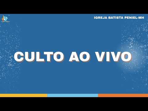 Culto Online | IGREJA BATISTA PENIEL-Maria Helena.