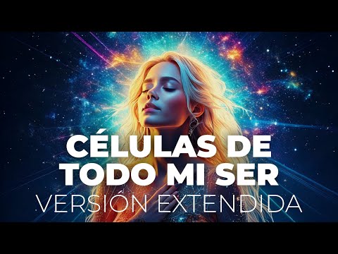 🎧🎙️ CELULAS DE TODO MI SER - Canción d sanación cuántica para elevar salud en minutos. Bye malestar