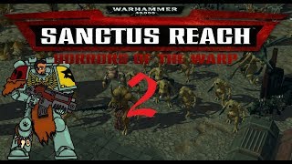 The Heralds Arrive | Warhammer 40k: Sanctus Reach – Horrors of The Warp Campaign #2