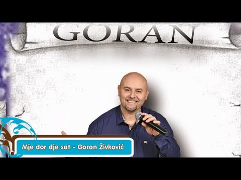Mje dor dje sat - Goran Živković & Čarobnjaci