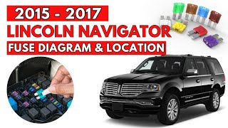 Lincoln Navigator (2015 to 2017) Fuse Box Diagrams & Location Guide