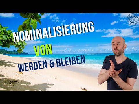 Nominalisierung von werden und bleiben