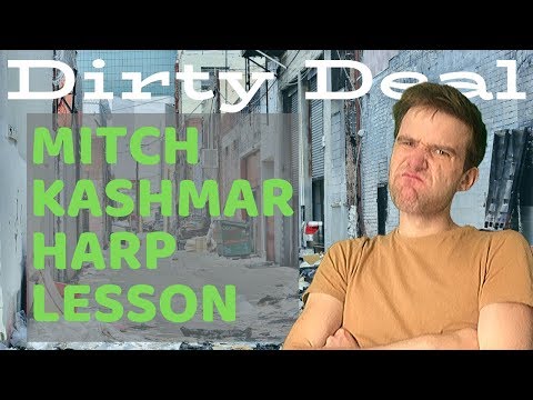 Mitch Kashmar 'Dirty Deal' harmonica lesson (1st position, A blues harp)