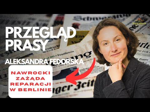 Nawrocki zażąda reparacji w Berlinie - Angst o Francję - Przegląd A. Fedorskiej