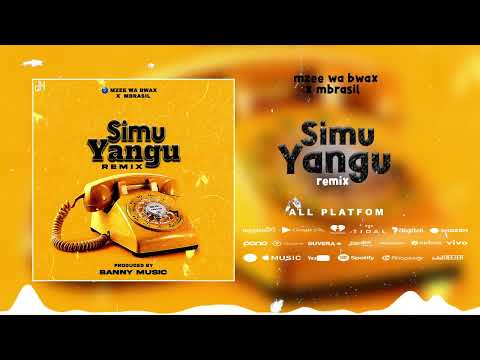 Mzee Wa Bwax X Mbrazil - Simu Yangu Remix