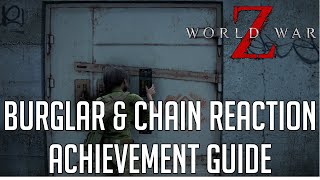 World War Z - Burglar &amp; Chain Reaction Guide (Easy Method)