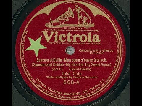 Julia Culp "Mon Coeur S'ouvre A Ta Voix" Samson Et Dalila opera on Victor 64490 (1915) Saint-Saens
