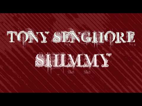 Tony Senghore - Shimmy