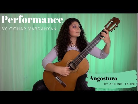Angostura by Antonio Lauro (1/2 - Performance) | Gohar Vardanyan
