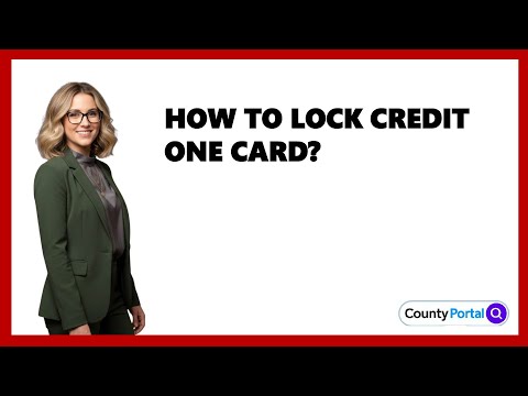 How To Lock Credit One Card?
