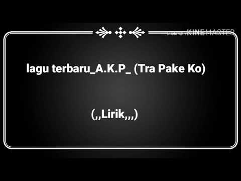 Lagu terbaru A.K.P_(Tara Pake ko)