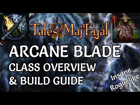 Tales of Maj'Eyal - Arcane Blade Class Overview & Build Guide