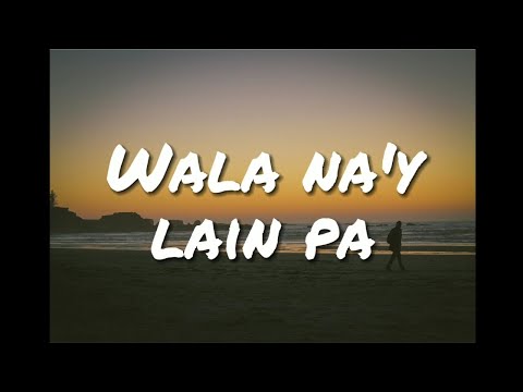 Wala Na'y Lain Pa - JR Cuyam | with Lyrics