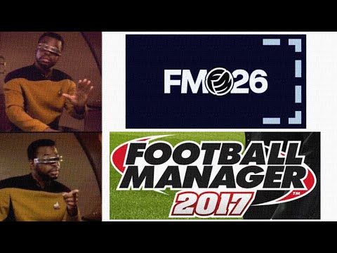 Why FM17 Is Better Than FM26