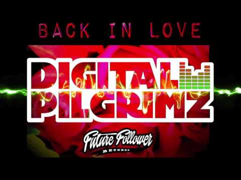 Digital Pilgrimz   Back In Love Jay Faded Remix