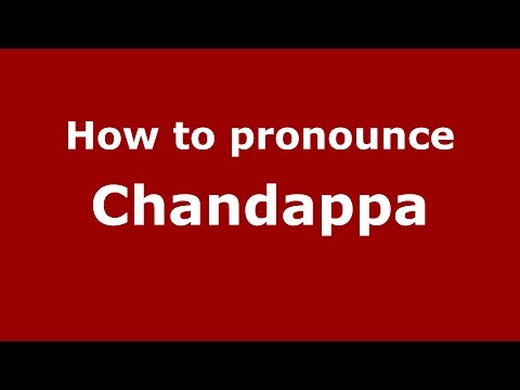 How to pronounce Chandappa