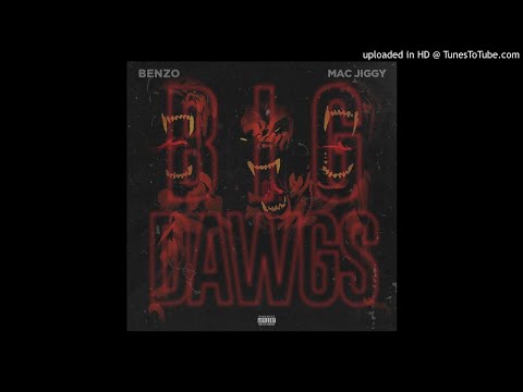 Benzo Ft. Mac Jiggy - Big Dawgs (Official Audio)