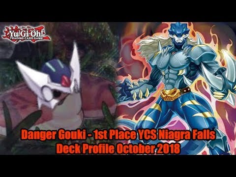 Danger Gouki - 1st Place YCS Niagra Falls - Yugioh Deck Profile October 2018
