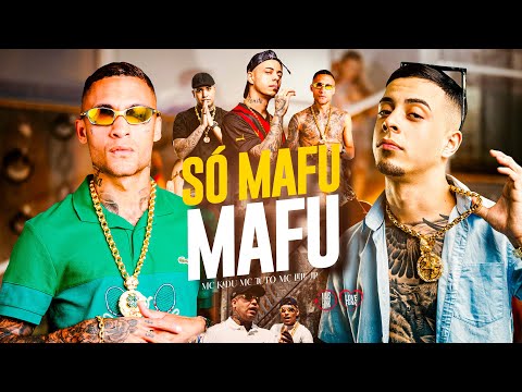 SÓ MAFU MAFU - MC Tuto, MC Kadu E MC Lele JP