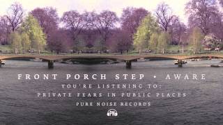 Front Porch Step &quot;Private Fears In Public Places&quot;