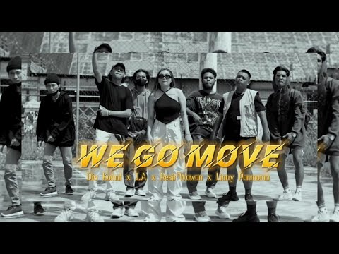 WE GO MOVE - Dio Kumal x I.A x Resir Wawan x Liany Panmuma - (OFFICIAL MUSIC VIDEO)