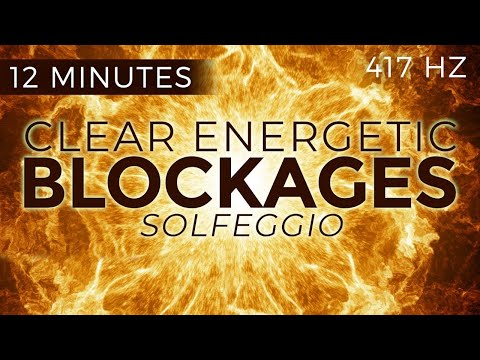 417 Hz ⫸ CLEAR NEGATIVE ENERGY ＝ REMOVE BLOCKAGES ✾