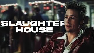 Fight Club - Slaughter House Edit