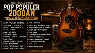 Download lagu Lagu Pop Populer 2000an Terbaik Cover Acoustic Blues | Ari Lasso, Padi, Noah, Ungu, Naff mp3 Download lagu Lagu Pop Populer 2000an Terbaik Cover Acoustic Blues | Ari Lasso, Padi, Noah, Ungu, Naff mp3
