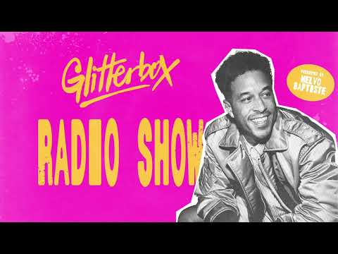 Glitterbox Radio Show 430 Presented by Melvo Baptiste
