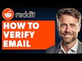 How To Verify Email On Reddit Full 2025 Guide