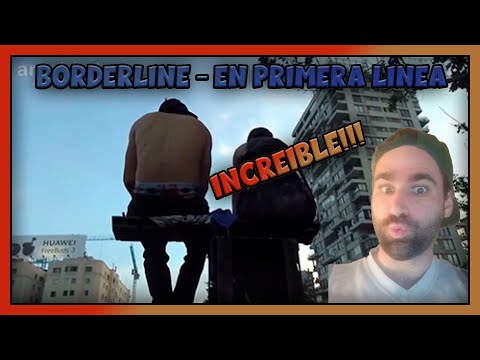 ESPAÑOL REACCIONA a BORDERLINE EN PRIMERA LINEA | ESPECTACULAR!!
