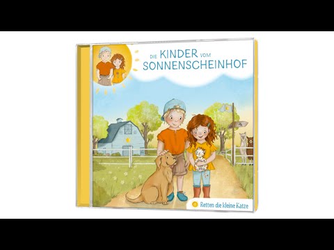 Die Kinder vom Sonnenscheinhof (1) Retten die kleine Katze - Hörprobe