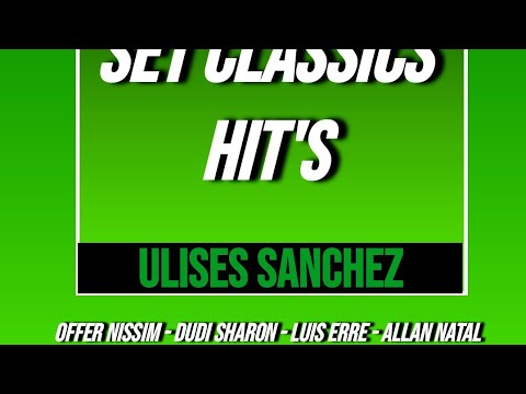 Classics Hits - Offer Nissim - Dudi Sharon - Luis Erre - Allan N. (DJ ULISES SÁNCHEZ) CARTAGENA CLUB