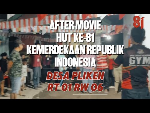  After Movie HUT ke 81 Kemerdekaan Republik Indonesia Desa Pliken RT 01 RW 06