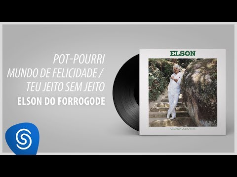 Elson do Forrogode - Mundo De Felicidade (Álbum Completo: A Cada Dia Quero Mais)