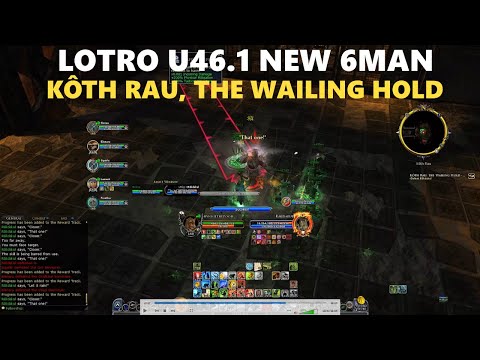 LOTRO: U46.1 New 6man First Look | Kôth Rau, The Wailing Hold