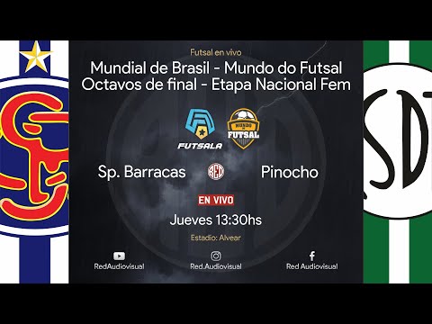 🔴 Sp. Barracas vs Pinocho - Octavos - Fase Nac - Clas. Mundial Brasil Fem - Mundo do Futsal- Futsala