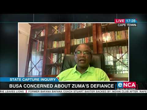 State Capture Inquiry BUSA concerned about Zuma's defiance